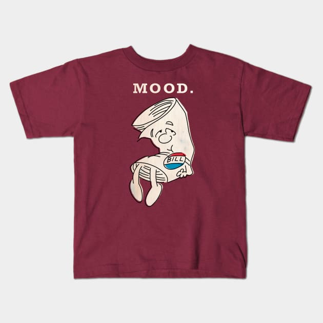 Bill - mood 2 Kids T-Shirt by ThirteenthFloor